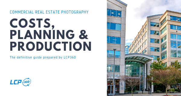 Your Guide to Commercial Real Estate Photography: Costs, Planning and Production